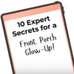 A digital image featuring text that reads, "10 Expert Secrets for a Front Porch Glow-Up!" set in a 3D style with bold and playful fonts on a rectangular background.