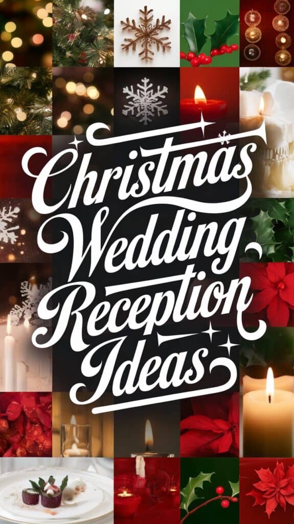 A collage with a central text reading 'Christmas Wedding Reception Ideas', surrounded by festive images like Christmas lights, red candles, snowflakes, holly, and poinsettias.