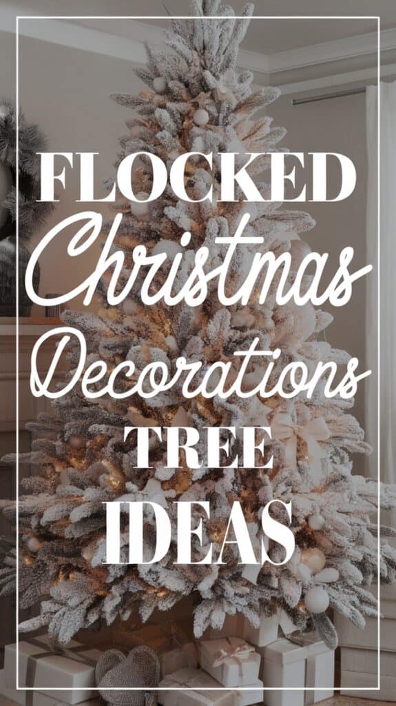A flocked Christmas tree decorated with white ornaments and warm lights, surrounded by wrapped gifts, overlaid with the text 'Flocked Christmas Decorations Tree Ideas'.