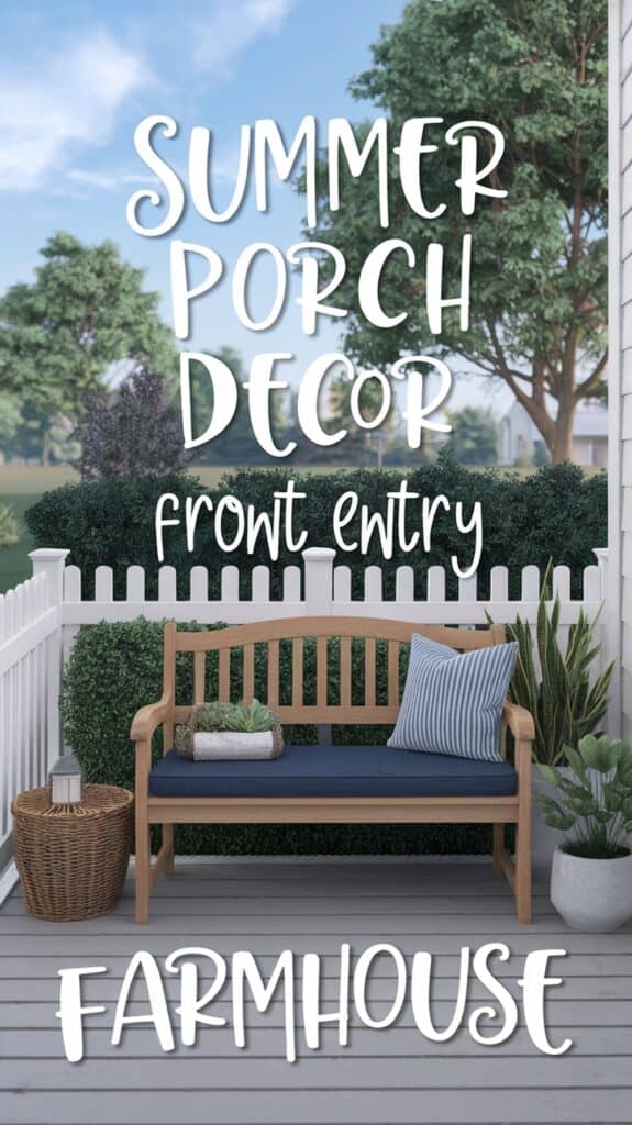 A wooden bench with pillows on a porch, surrounded by greenery and featuring text: "Summer Porch Decor Front Entry Farmhouse."