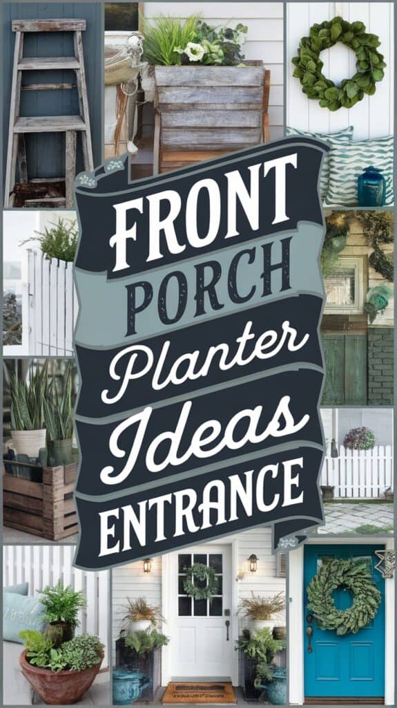 Collage of front porch planter ideas featuring various plants, wooden planters, and stylish porch decorations.