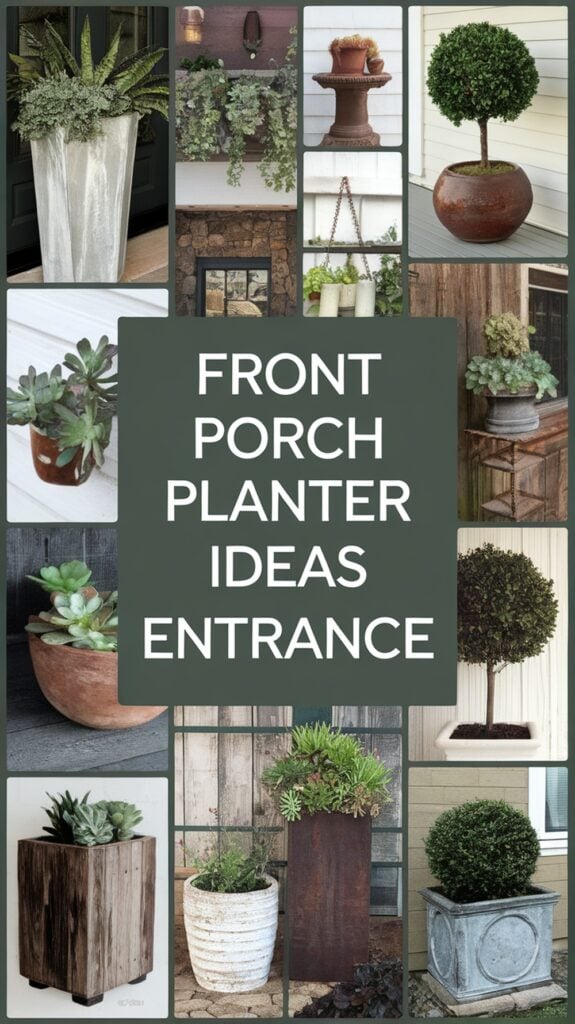 Collage of front porch planter ideas featuring various plants in pots and containers around an entrance.