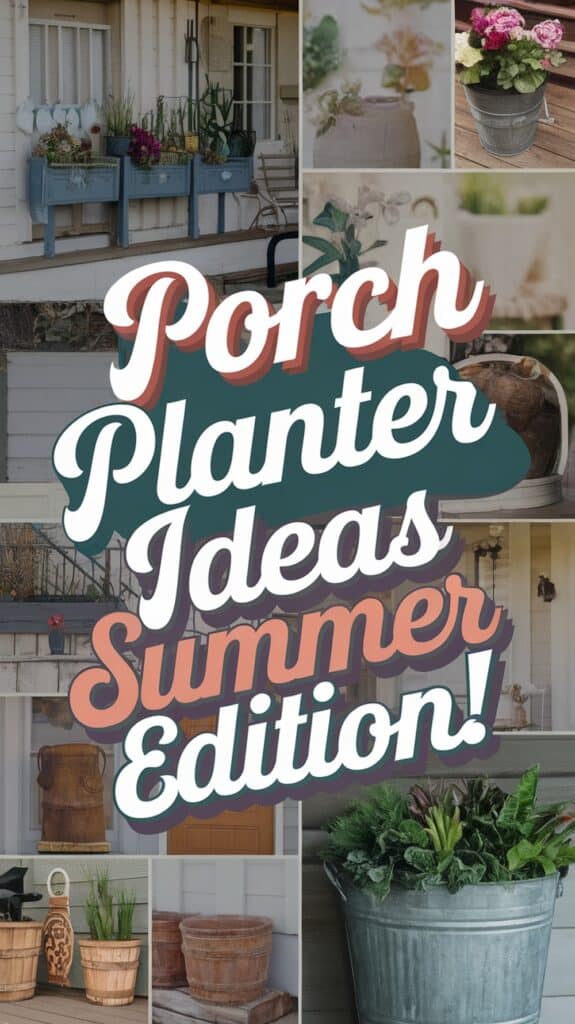 Collage of porch planters with text: "Porch Planter Ideas Summer Edition!"