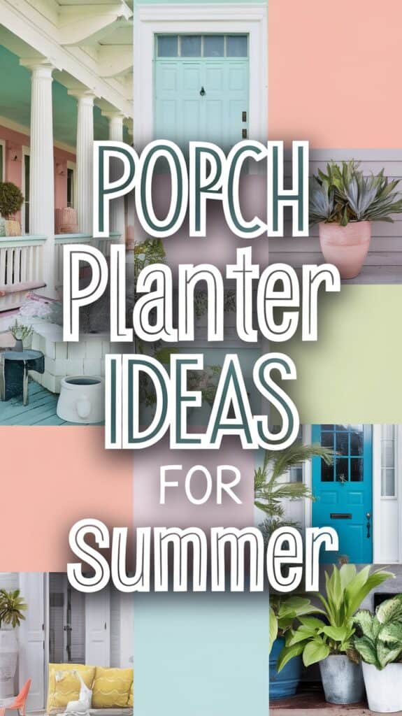 Collage featuring porch decor and plants with the text "Porch Planter Ideas for Summer."