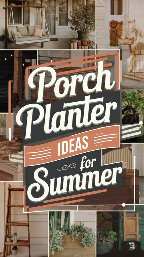 A collage of porch planters and decor surrounds bold text saying "Porch Planter Ideas for Summer."