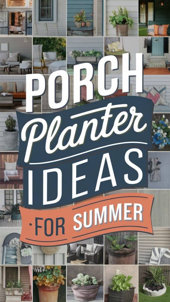 Collage of porch planters with the text "Porch Planter Ideas for Summer" in bold, colorful letters.