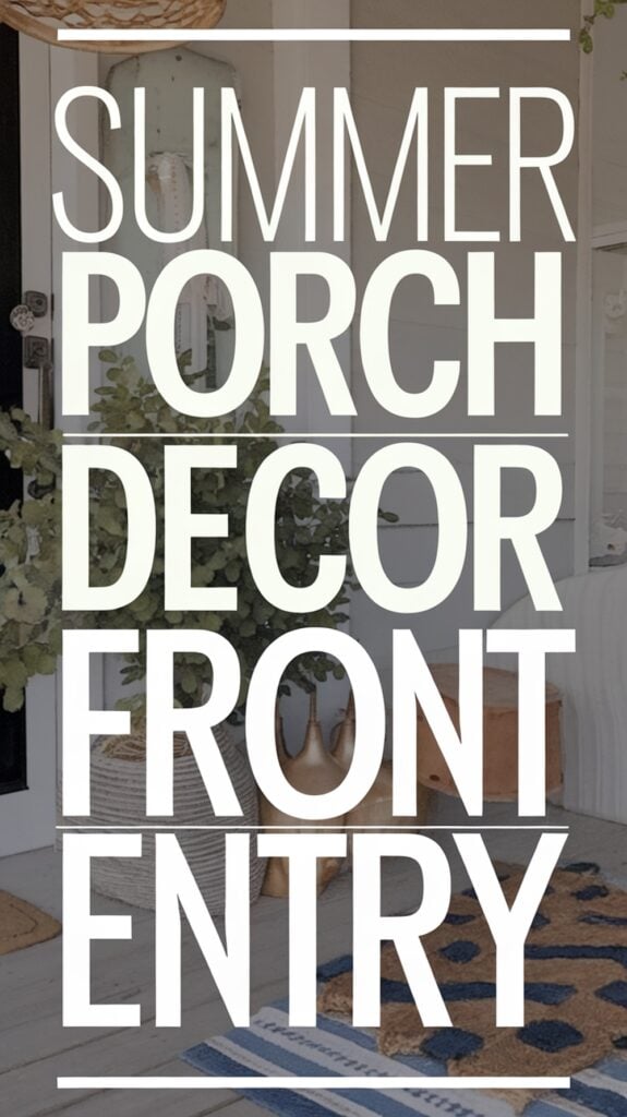 Text reads "Summer Porch Decor Front Entry" overlaid on an image of a porch with plants and a patterned rug.
